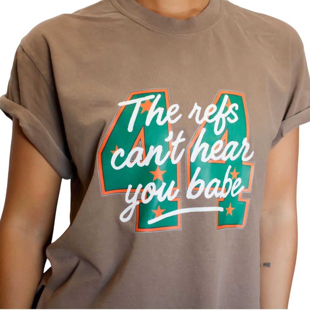 The Refs Can't Hear You Babe Tee