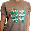 The Refs Can't Hear You Babe Tee